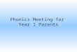 Phonics Meeting for Year 1 Parents. Phonics Screening Check Last year the DfE introduced a new level of statutory assessment for schools Now, each year