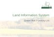 Land Information System Green Belt Forestry LIS. Company Profile Ireland’s largest private forestry company Established 1982 18 Foresters 6 Administrative