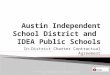 In-District Charter Contractual Agreement All information obtained from Final Agreement between Austin ISD Schools and IDEA Public Schools