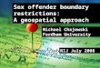 Sex offender boundary restrictions: A geospatial approach Michael Chajewski Fordham University NIJ July 2008