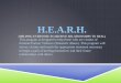 H.E.A.R.H. (HELPING EVERYONE IN ABUSIVE RELATIONSHIPS TO HEAL) This program is designed to help those who are victims of Intimate Partner Violence (Domestic