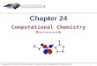 1Computational Chemistry for Chemistry Educators - Gotwals/Sendlinger Copyright© 2007 All Rights Reserved Chapter 24 Computational Chemistry Research