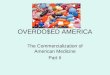 OVERDO$ED AMERICA The Commercialization of American Medicine Part II