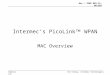 Doc.: IEEE 802.15-00/205 Submission Pat Kinney, Intermec Technologies Intermec’s PicoLink  WPAN MAC Overview