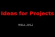 Ideas for Projects WELL 2012. Charity auction Tree or flower planting