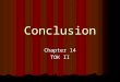Conclusion Chapter 14 TOK II. 3 Theories Regarding Truth (1) Correspondence Theory – truth is as it appears to be – facts are facts. (1) Correspondence