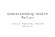 Understanding Health Reform CHOICE Regional Health Network