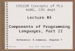 9/14/2015Assoc. Prof. Stoyan Bonev1 COS220 Concepts of PLs AUBG, COS dept Lecture 05 Components of Programming Languages, Part II Reference: R.Sebesta,