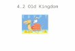 4.2 Old Kingdom. 1. 2 Kingdoms – Upper - south - Lower - north