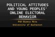 PhD Bianca Mitu University of Bucharest POLITICAL ATTITUDES AND YOUNG PEOPLES’ ONLINE ELECTORAL BEHAVIOR