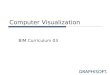 Computer Visualization BIM Curriculum 03. Topics  History  Computer Visualization Methods  Visualization Workflow  Technology Background