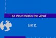 The Word Within the Word List 11. List 11 Stem 1 Stem: -i Definition: plural Examples fungi- plural of fungus octopi- plural of octopus