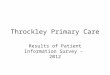 Throckley Primary Care Results of Patient Information Survey - 2012
