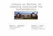 Library as Partner in Creating Curriculum for Sustainability Bonnie J. Smith University of Florida Libraries Maria A. Jankowska UCLA Research Library