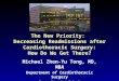 The New Priority: Decreasing Readmissions after Cardiothoracic Surgery: How Do We Get There? Michael Zhen-Yu Tong, MD, MBA Department of Cardiothoracic