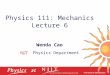 Physics 111: Mechanics Lecture 6 Wenda Cao NJIT Physics Department