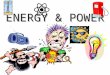 ENERGY & POWER I.Energy = the ability to do work. A.Work and Energy:are related, we give energy to an object by doing work on the object. B.Measuring