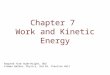 Chapter 7 Work and Kinetic Energy Adapted from Hyde-Wright, ODU ©James Walker, Physics, 2nd Ed. Prentice Hall