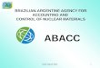 OAS, March 2011 1 BRAZILIAN-ARGENTINE AGENCY FOR ACCOUNTING AND CONTROL OF NUCLEAR MATERIALS ABACC