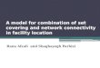 A model for combination of set covering and network connectivity in facility location Rana Afzali and Shaghayegh Parhizi