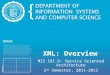 XML: Overview MIS 181.9: Service Oriented Architecture 2 nd Semester, 2011-2012