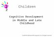 © 2010 The McGraw-Hill Companies, Inc. All rights reserved. Children Cognitive Development in Middle and Late Childhood 12