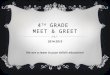4 TH GRADE MEET & GREET 2014-2015 We are a team in your child’s education!