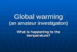 Global warming (an amateur investigation) What is happening to the temperature?