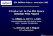 ESA SW Pilot Project – November 2005 Introduction to the ESA Space Weather Pilot Project A. Hilgers, A. Glover, E. Daly Space Environments and Effects
