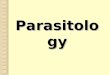 Parasitology. Introduction Parasitology:-  It is the science that deals with organisms that live on or within other organisms (Hosts).  Mainly in this