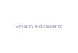 Similarity and clustering. Clustering2 Motivation Problem: Query word could be ambiguous: –Eg: Query“Star” retrieves documents about astronomy, plants,