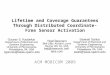 Lifetime and Coverage Guarantees Through Distributed Coordinate- Free Sensor Activation ACM MOBICOM 2009