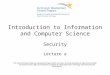 Introduction to Information and Computer Science Security Lecture a This material (Comp4_Unit8a) was developed by Oregon Health and Science University,