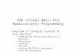 VBA (Visual Basic For Applications) Programming Overview of concepts covered in this section: Finding and replacing things in a document Branching Looping
