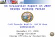 1 EE Evaluation Report on 2009 Bridge Funding Period California Public Utilities Commission November 22, 2010 Energy Division Energy Efficiency Evaluation