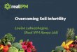 Overcoming Soil Infertility Louise Labuschagne, (Real IPM Kenya Ltd)