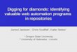 Digging for diamonds: Identifying valuable web automation programs in repositories Jarrod Jackson 1, Chris Scaffidi 2, Katie Stolee 2 1 Oregon State University