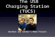 The USB Charging Station (TUCS) Basheer and Connor’s Make Project