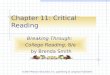 ©2007 Pearson Education, Inc. publishing as Longman Publishers Chapter 11: Critical Reading Breaking Through: College Reading, 8/e by Brenda Smith