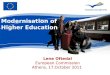 Lene Oftedal European Commission Athens, 17.October 2011 Modernisation of Higher Education