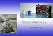 Electrochemistry Chapter 19 Electron Transfer Reactions Electron transfer reactions are oxidation- reduction or redox reactions. Results in the generation