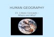 HUMAN GEOGRAPHY Ch. 1 Basic Concepts – Where and Why?