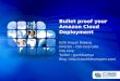 Bullet proof your Amazon Cloud Deployment Ezhil Arasan Babaraj Director – CSS Corp Labs CSS Corp Twitter : @ezhilsathya Blog :