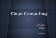 Cloud Computing Zach Ciccone Claudia Rodriguez Annia Aleman Xiaoying Tu Nov 14, 2013