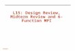 CS6235 L15: Design Review, Midterm Review and 6- Function MPI