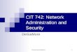 CIT 742: Network Administration and Security DeSiaMore 1 Powered by DeSiaMore