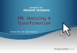 Lecture 6 of Advanced Databases XML Querying & Transformation Instructor: Mr.Eyad Almassri