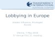 Lobbying in Europe Hidden Influence, Privileged Access Vienna, 7 May 2015 5 th Annual P.A.C.E. meeting