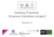 Getting Practical Science transition project Session 2