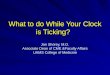 What to do While Your Clock is Ticking? Jan Shorey, M.D. Associate Dean of CME &Faculty Affairs UAMS College of Medicine